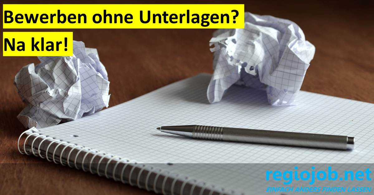 ohne Unterlagen bewerben